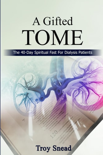 A Gifted Tome The 40-Day Spiritual Fast for Dialysis Patients