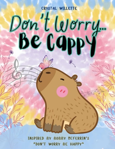Don't Worry Be Cappy Inspired by Bobby McFerrin's "Don't Worry Be Happy"