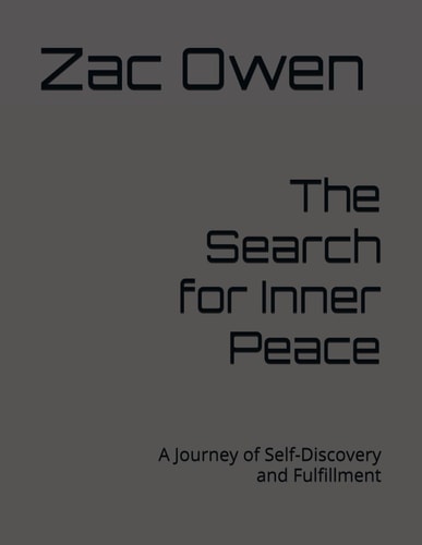 The Search for Inner Peace A Journey of Self-Discovery and Fulfillment