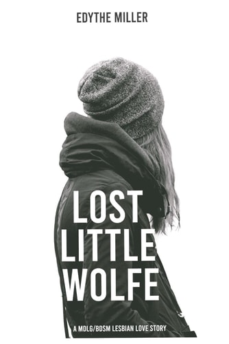 Lost Little Wolfe An MDLG/BDSM Lesbian Love Story