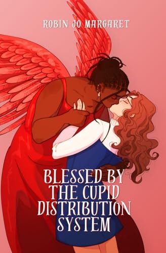 Blessed by the Cupid Distribution System A Cozy and Steamy Lesbian Paranormal Romance