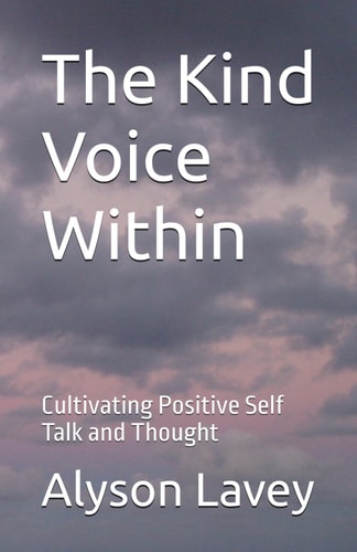 The Kind Voice Within Cultivating Positive Self Talk and Thought
