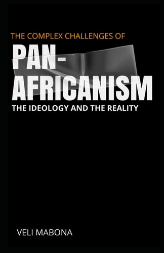 The Complex Challenges of Pan Africanism The Ideology and the Reality