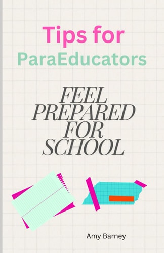 Tips for Paraeducators Feel Prepared for School