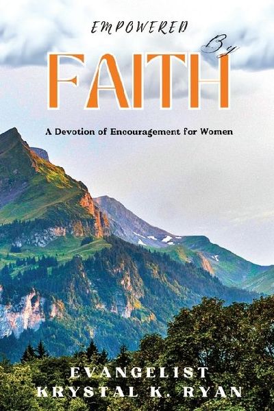 Empowered by FAITH: A Devotion of Encouragement for Women