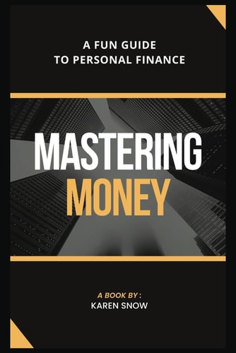 Mastering Money A Fun Guide to Personal Finance