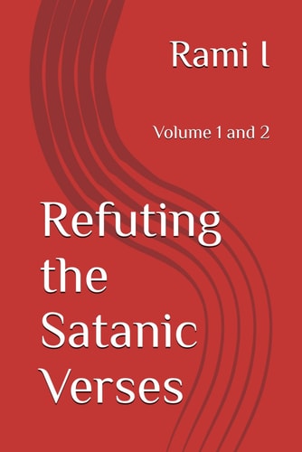 Refuting the Satanic Verses Volume 1 and 2
