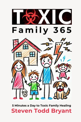 Toxic Family 365 5 Minutes a Day to Toxic Family Healing