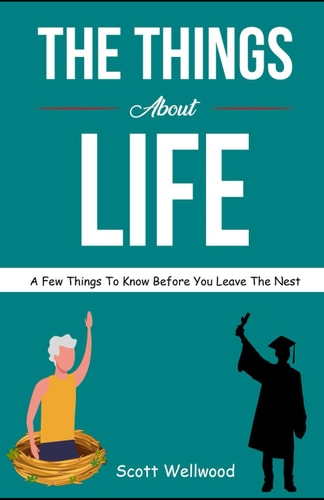 The Things About Life A Few Things To Know Before You Leave The Nest