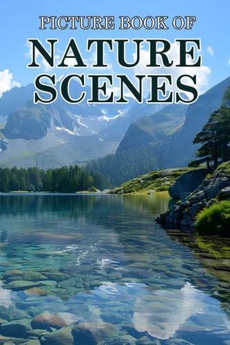 Nature Scenes Picture Books For Adults With Dementia And Alzheimers Patients - Beautiful Photos Of Relaxing Landscapes, Calm Beaches, Mountains, And More