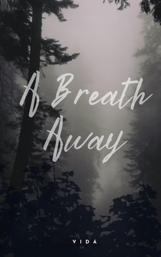 A Breath Away...