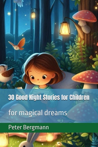 30 Good Night Stories for Children For Magical Dreams
