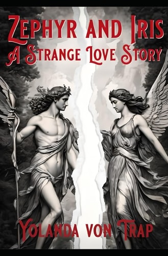Zephyr and Iris A Strange Love Story