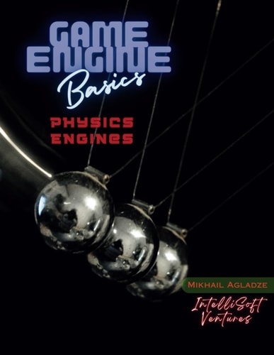 Game Engine Basics Physics Engines