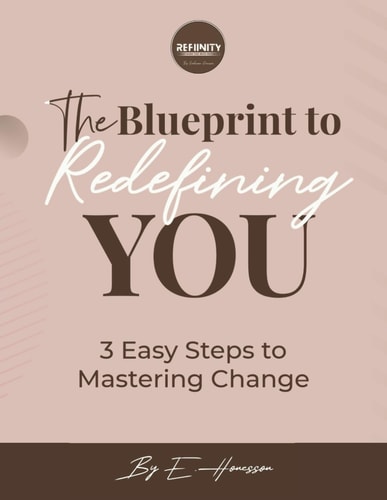 The Blueprint to Redefining You 3 Easy Steps to Mastering Change
