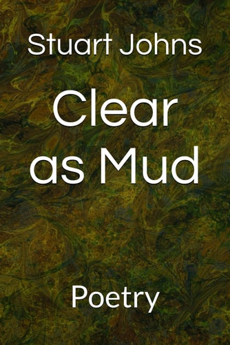 Clear as Mud Poetry