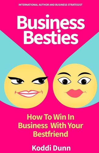 Business Besties How to WIN in Business with Your Bestfriend