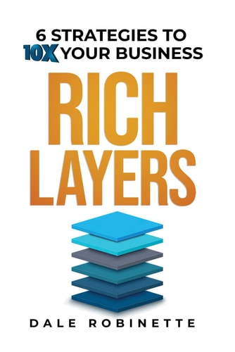 Rich Layers 6 Strategies to 10X Your Business