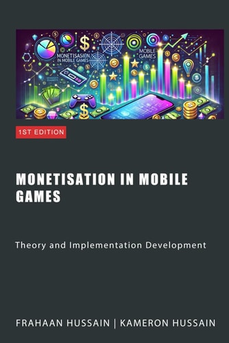 Monetisation in Mobile Games Theory and Implementation Development