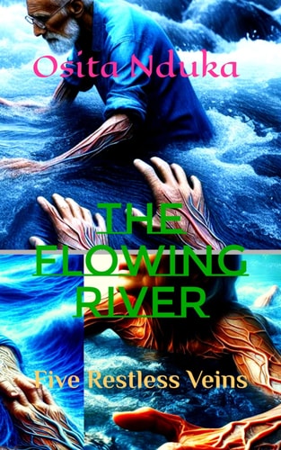 The Flowing River Five Restless Veins
