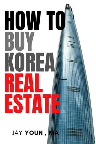 How to Buy Korea Real Estate A Step-by-Step Guide to Profitable Property Investments