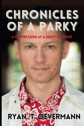 Chronicles of a Parky A Lighter Look at a Shaky Existence