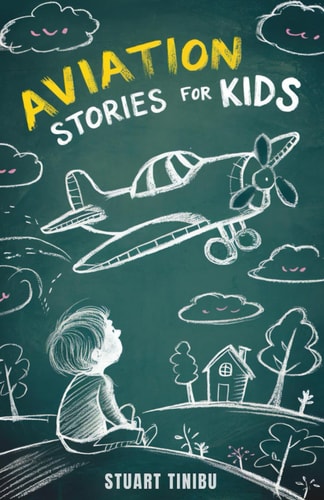 Aviation Stories for Kids A Journey Through the Exciting World of Pilots, Airplanes, and Sky Mysteries