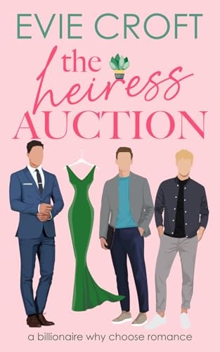 The Heiress Auction Billionaire Why-Choose Romance