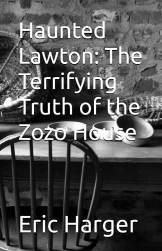 Haunted Lawton The Terrifying Truth of the Zozo House