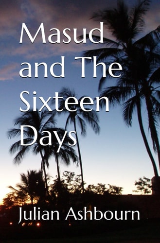 Masud and The Sixteen Days