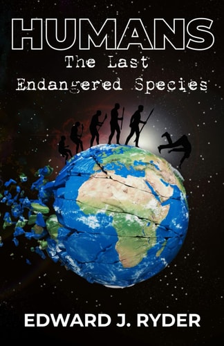 Humans The Last Endangered Species