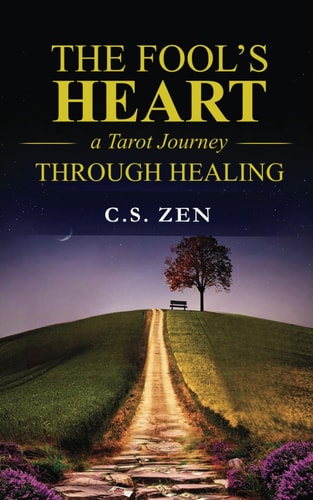 A Fool`s Heart A Tarot Journey Through Healing