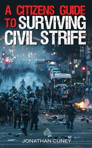 A Citizens Guide to Surviving Civil Strife