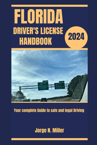 Florida Driver's License Handbook 2024 Your Complete Guide to Safe and Legal Driving
