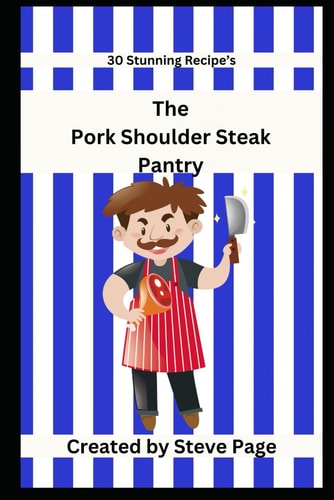 The Pork Shoulder Steak Pantry 30 Stunning Recipe's