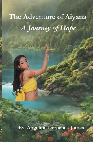ADVENTURE OF AIYANA A Journey of Hope