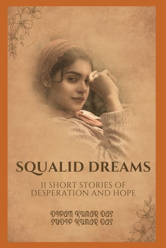 Squalid Dreams 11 Short Stories of Desperation and Hope