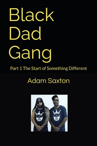 Black Dad Gang Part 1 The Start of Something Different