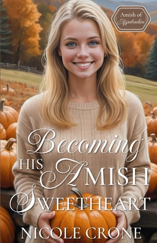 Becoming His Amish Sweetheart