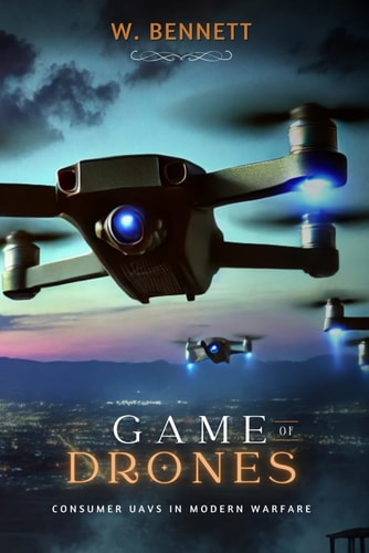 Game of Drones Consumer UAVs in Modern Warfare