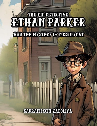 ETHAN PARKER- THE KID DETECTIVE And the Mystery of Missing Cat