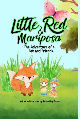 Little Red & Mariposa The Adventures of a Fox and Friends