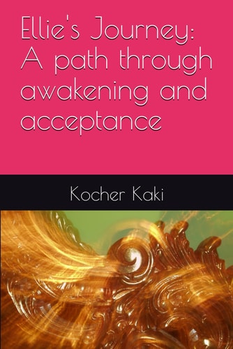 Ellie's Journey A Path Through Awakening and Acceptance