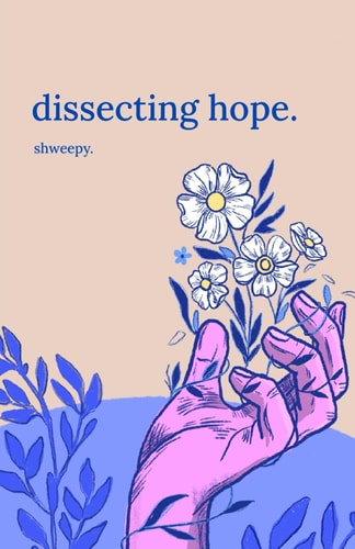 Dissecting Hope. A Collection of Poems and Short Stories.