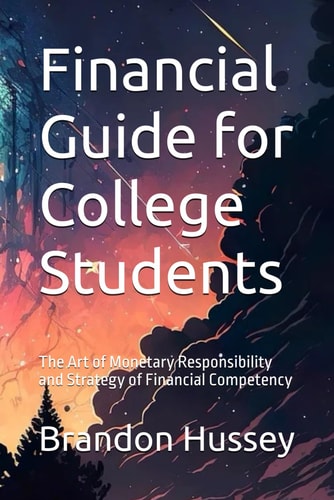 Financial Guide for College Students The Art of Monetary Responsibility and Strategy of Financial Competency