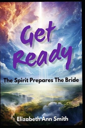 Get Ready The Spirit Prepares The Bride