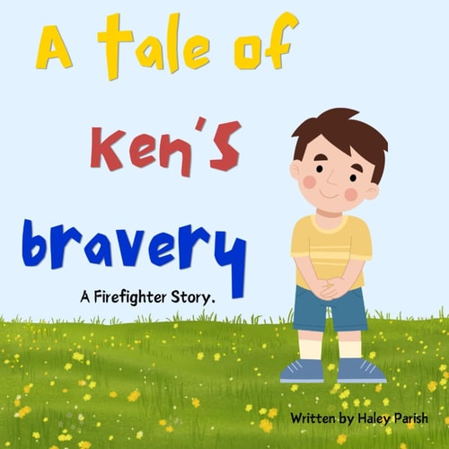 A Tale of Ken's Bravery A Firefighter Story.