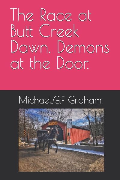 The Race at Butt Creek Dawn.  Demons at the Door.