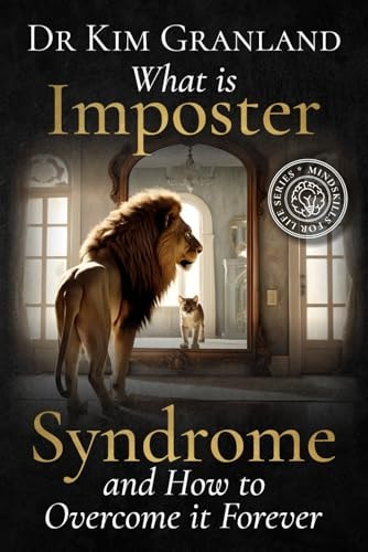 What is Imposter Syndrome and How to Overcome it Forever Mindskills for Life