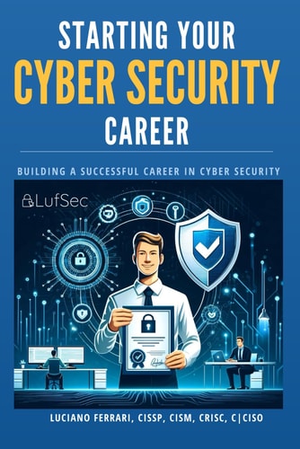 Starting Your Cyber Security Career Building a Successful Career in Cyber Security